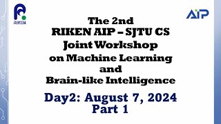 The 2nd RIKEN AIP – SJTU CS Joint Workshop on Machine Learning and Brainlike Intelligence day21 [upl. by Gardal228]