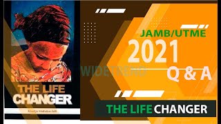 2021 Jamb  UTME Exam The Life Changer Novel Questions amp Answer [upl. by Nidraj]