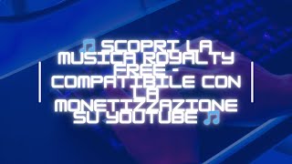 🎵 Scopri la musica royalty free  Compatibile con la monetizzazione su YouTube 🎵 [upl. by Ellac]