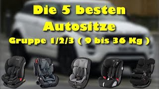 Die 5 besten Autositze Gruppe 123 9 bis 36 Kg – Welcher ist der beste Kinderautositz 2021 [upl. by Fortunio]