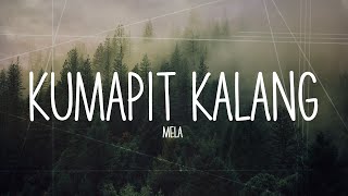 KUMAPIT KALANG  MELA LYRICS [upl. by Iuqcaj303]