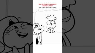 Ordering Mexican Food 😭 Animation Meme shorts [upl. by Kayla]