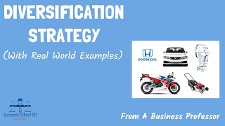 Diversification Strategy With Real World Examples  From A Business Professor [upl. by Laurice]