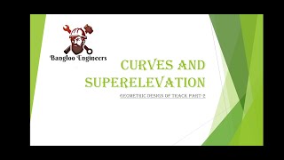 Geometric Design of Track Part 2  Curves and Super Elevation  Railway Engineering [upl. by Dominick]