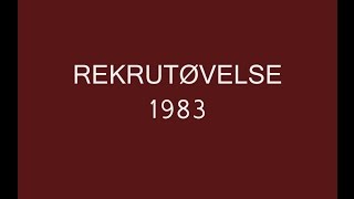 REKRUTØVELSE 1983 [upl. by Lenod]