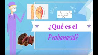 ¿Qué es el Probenecid  Tratamiento del dolor de Gota [upl. by Hollinger487]