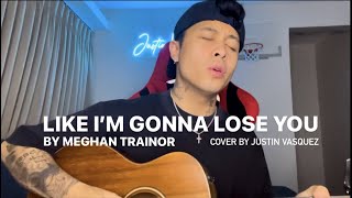 Like im gonna lose you x cover by Justin Vasquez [upl. by Auahsoj]