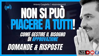 Gestire il bisogno di approvazione domande e risposte [upl. by Cornelia39]