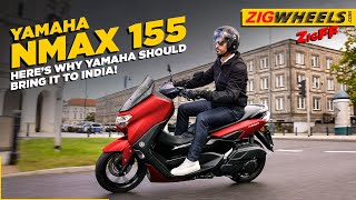 Bikes We’d Like To See In India  Yamaha NMax 155  Price Features Engine amp More  ZigWheels [upl. by Atnohs]