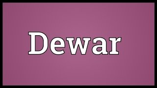 Dewar Meaning [upl. by Aivatal]