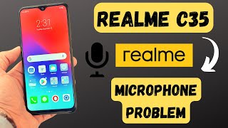 Realme C35 Microphone Problem  Realme Call mic not working issue c35 [upl. by Bibby219]