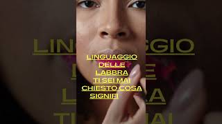 linguaggio delle labbra [upl. by Tremml]