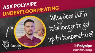 Why does UFH take longer to get up to temperature  Polypipe Underfloor Heating [upl. by Luahs]