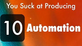 You Suck at Producing How To Use Automation [upl. by Alger]