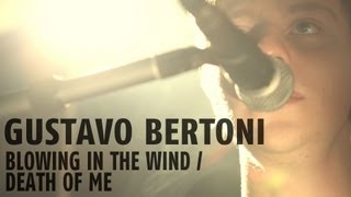 Gustavo Bertoni  Blowing in the wind  Death of me [upl. by Romona]