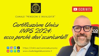 Certificazione Unica INPS 2024 ecco perchè devi scaricarla [upl. by Eltsyek814]