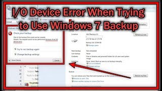 IO Device Error When Trying to Use Windows 7 Backup On A Windows 10 Computer How To Solve It [upl. by Barmen797]