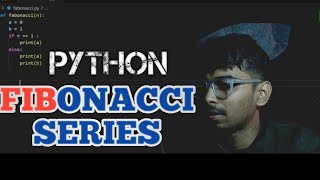 Fibonacci Series  python Detailed video on every topic [upl. by Engen]