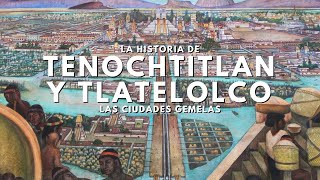 Tenochtitlan y Tlatelolco las ciudades gemelas [upl. by Anavrin803]