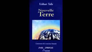 Nouvelle Terre Eckhart Tolle Livre audio [upl. by Airotcivairam431]