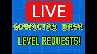 🔴 Geometry Dash Level Requests LIVE Chatting with viewers Fun times 🔴 [upl. by Nawor841]