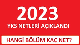 YKS 2023 NETLERİ AÇIKLANDI  HANGİ BÖLÜM KAÇ NE EN DÜŞÜK BÖLÜM NETLERİ [upl. by Nahtanaoj747]