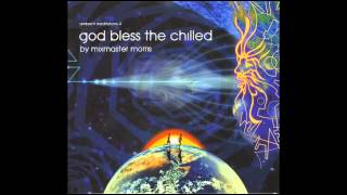 Ambient Meditations Vol 4  God Bless The Chilled  DJ Mix  Mixmaster Morris [upl. by Egiedan]