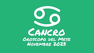 Oroscopo Cancro Novembre 2023 [upl. by Azzil]