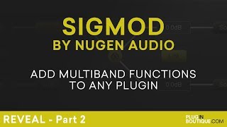 Nugen Audio Sigmod  Add Multiband Functionality To Any Plugin Tutorial  Part 2 [upl. by Adlen]