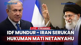 Iran Serukan Hukuman Mati Netanyahu IDF Dikabarkan Mundur dari Medan Perang AlBayyada Lebanon [upl. by Haidabo]