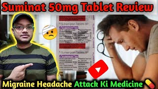 Suminat 50mg Tablet Review  Treatment Of Migraine Headache  Uses And Benefits RamVerma [upl. by Matlick173]