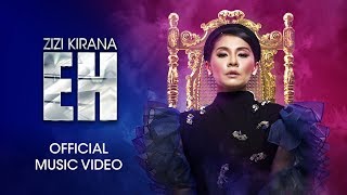 ZIZI KIRANA  EH Official Music Video [upl. by Admana982]