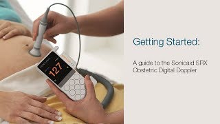 Getting Started A Guide to the Sonicaid SRX Obstetric Digital Doppler [upl. by Anahsal993]