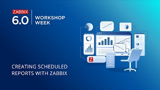 Zabbix 60 LTS Workshop Week  Creating Scheduled reports with Zabbix [upl. by Haliak]