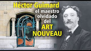 Héctor Guimard el maestro olvidado del Art Nouveau [upl. by Woodberry]