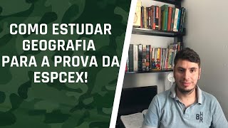 Como estudar Geografia para a prova da EsPCEx [upl. by Eserahs]