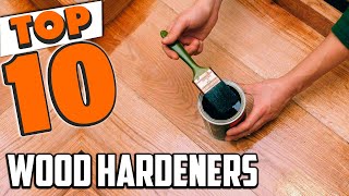 Best Wood Hardener In 2024  Top 10 New Wood Hardeners Review [upl. by Nylehtak]