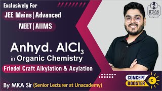 Anhyd AlCl3 in Organic Chemistry  Friedel Craft Alkylation and Acylation  Jee Main Advanced NEET [upl. by Norreg194]