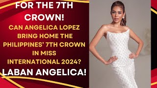 CAN ANGELICA LOPEZ BRING HOME THE 7TH CROWN FOR THE PHILIPPINES LETS GO PHILIPPINES [upl. by Nolahc330]