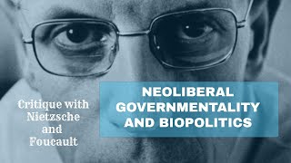 NEOLIBERAL GOVERNMENTALITY and BIOPOLITICS [upl. by Gaspar]