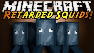 Minecraft Mod Showcase  RETARDED SQUIDS [upl. by Roderick]