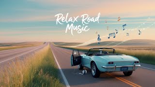 Relax Road Trip Playlist🚗 [upl. by Trstram725]