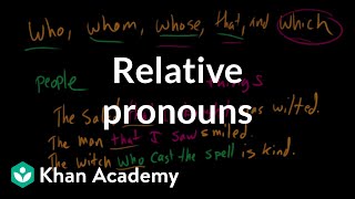 Relative pronouns  The parts of speech  Grammar  Khan Academy [upl. by Onateyac]