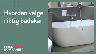 Hvordan velge riktig badekar  Flisekompaniet [upl. by Dhar]