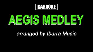 Karaoke  Aegis Medley [upl. by Amehr]