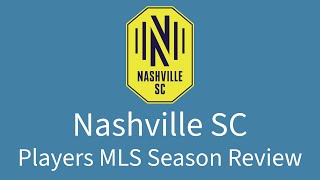 2024 Nashville SC Players Season Review [upl. by Costanzia249]