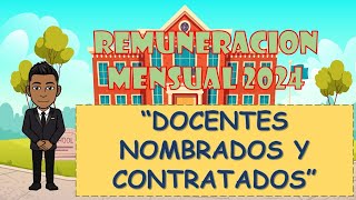 REMUNERACION MENSUAL 2024 PARA DOCENTES NOMBRADOS Y CONTRATADOS [upl. by Lotsyrk126]