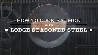 How to Cook Salmon in Lodge Seasoned Steel [upl. by Aurlie]