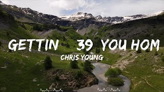 Chris Young  Gettin You Home Lyrics  Virginia Music [upl. by Secnarfyram]