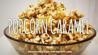 Cara membuat POPCORN CARAMEL yang mudah dan sedap  How to make CARAMEL POPCORN [upl. by Lisetta]